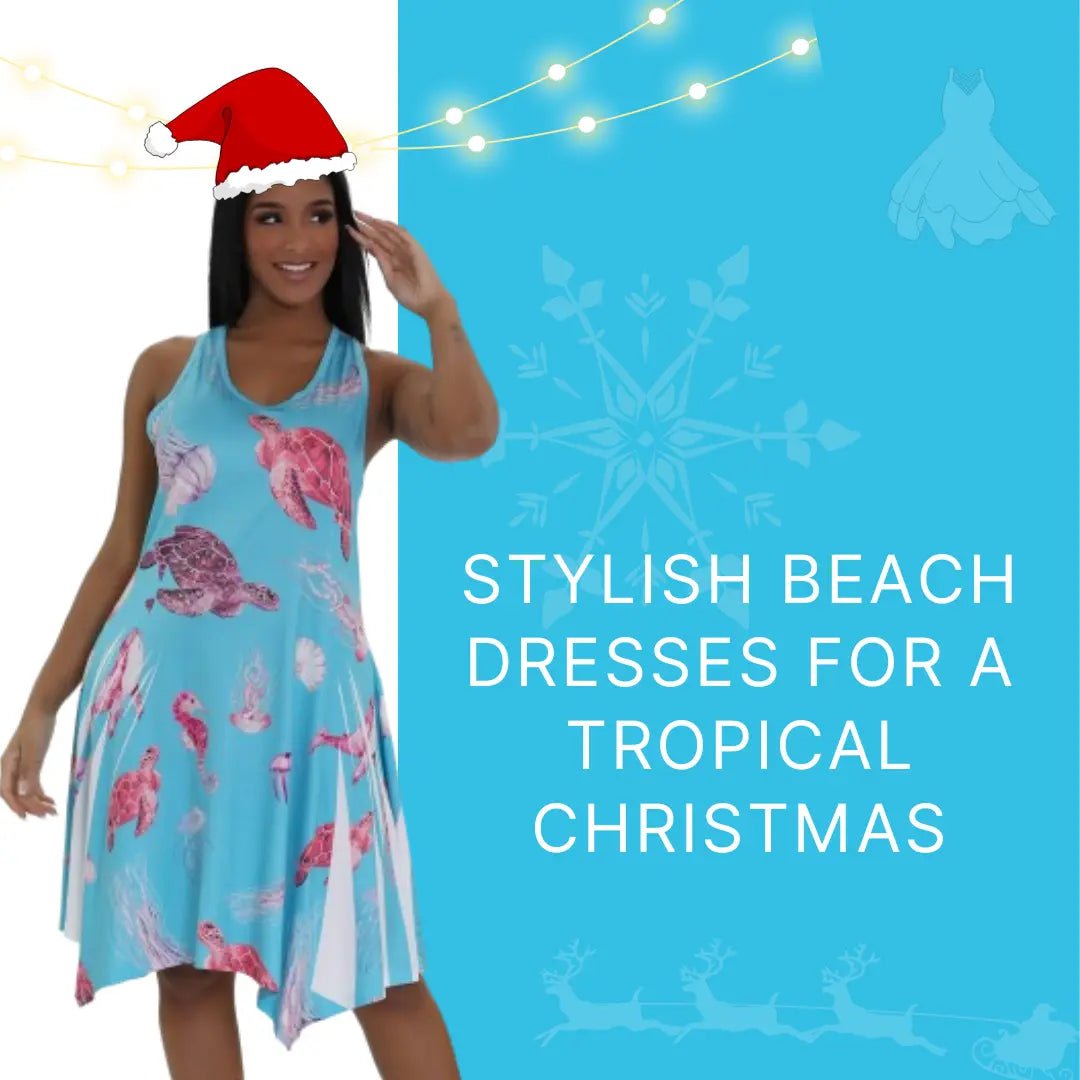 Stylish Beach Dresses for a Tropical Christmas - Advance Apparels Inc